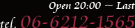Open19:00〜Last
TEL.06-6212-1565